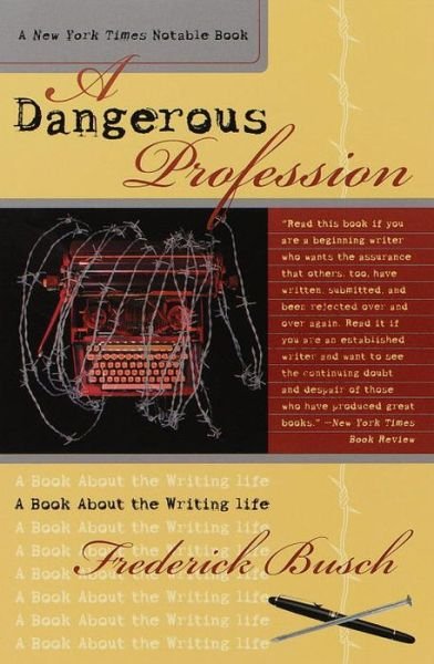 Cover for Frederick Busch · A Dangerous Profession: a Book About the Writing Life (Taschenbuch) (1999)