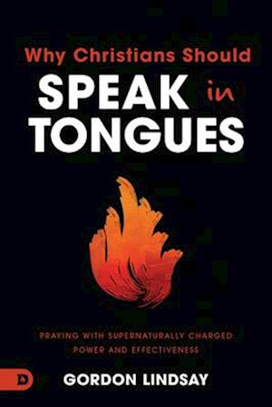 Cover for Gordon Lindsay · 21 Reasons Christians Should Speak in Tongues (Paperback Book) (2024)