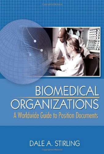 Cover for Dale Stirling · Biomedical Organizations: A Worldwide Guide to Position Documents (Paperback Book) (2006)