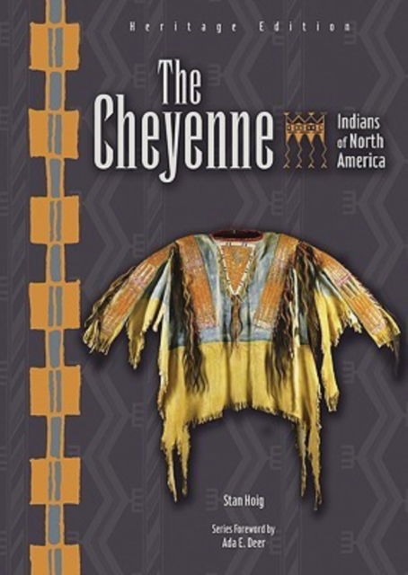 Cover for Stan Hoig · The Cheyenne - Indians of North America: Heritage Edition (Hardcover Book) (2005)