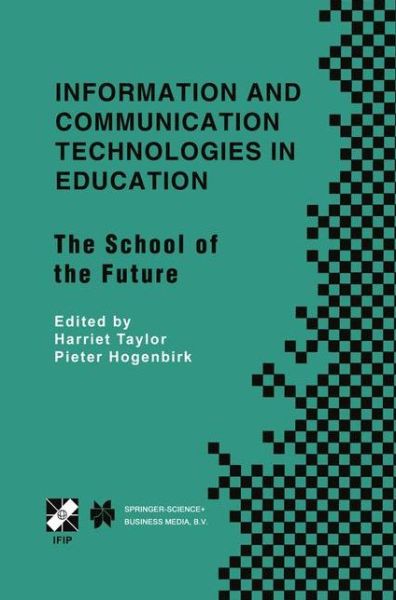 Cover for Ifip Tc3/wg3 1 International Conference on the Bookmark of the School of the Future · Information and Communication Technologies in Education: The School of the Future. IFIP TC3/WG3.1 International Conference on The Bookmark of the School of the Future April 9-14, 2000, Vina del Mar, Chile - IFIP Advances in Information and Communication T (Inbunden Bok) [2001 edition] (2001)