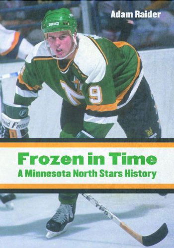 Cover for Adam Raider · Frozen in Time: A Minnesota North Stars History (Gebundenes Buch) (2014)