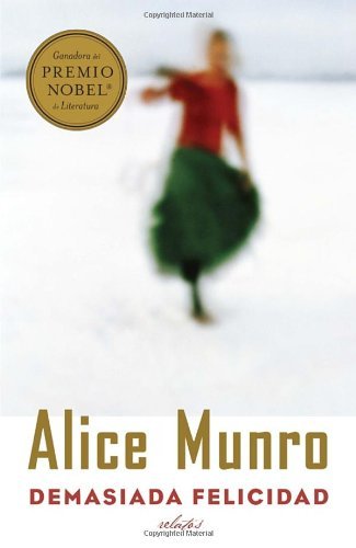 Cover for Alice Munro · Demasiada Felicidad (Vintage Espanol) (Spanish Edition) (Taschenbuch) [Spanish edition] (2014)