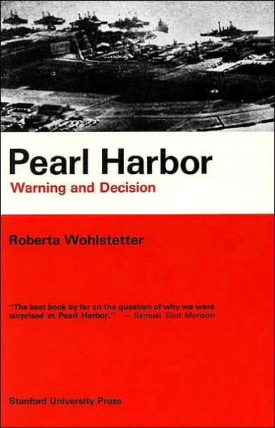 Pearl Harbor: Warning and Decision - Roberta Wohlstetter - Books - Stanford University Press - 9780804705981 - June 1, 1962