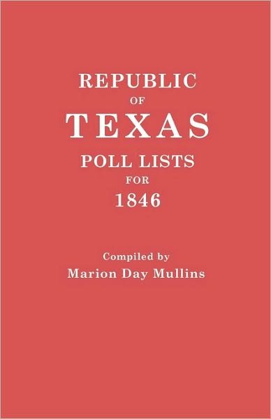 Cover for Marion Day Mullins · Republic of Texas: Poll Lists for 1846 (Pocketbok) (2010)