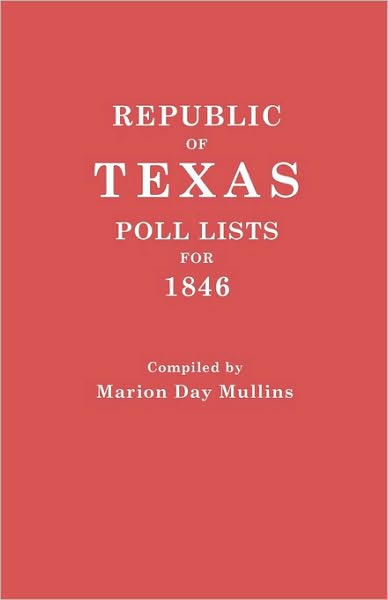 Cover for Marion Day Mullins · Republic of Texas: Poll Lists for 1846 (Paperback Book) (2010)