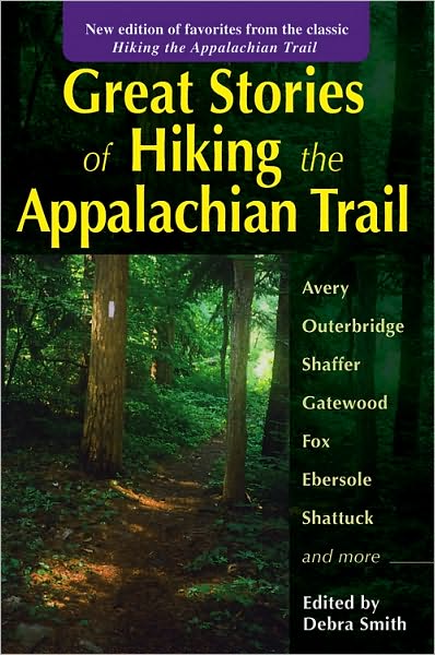 Cover for Debra Smith · Great Stories of &quot;Hiking the Appalachian Trail&quot;: New Edition of Favorites from the Classic &quot;Hiking the Appalachian Trail&quot; (Paperback Book) [New edition] (2010)