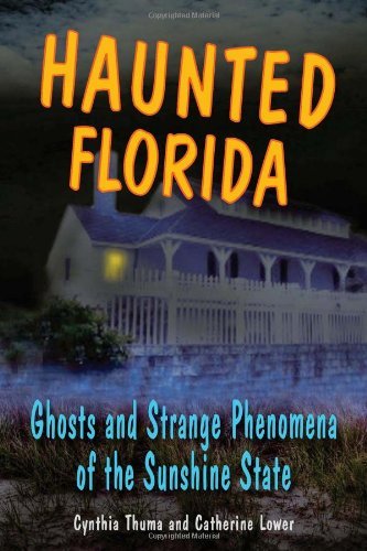 Cover for Cynthia Thuma · Haunted Florida: Ghosts and Strange Phenomena of the Sunshine State (Paperback Book) (2008)