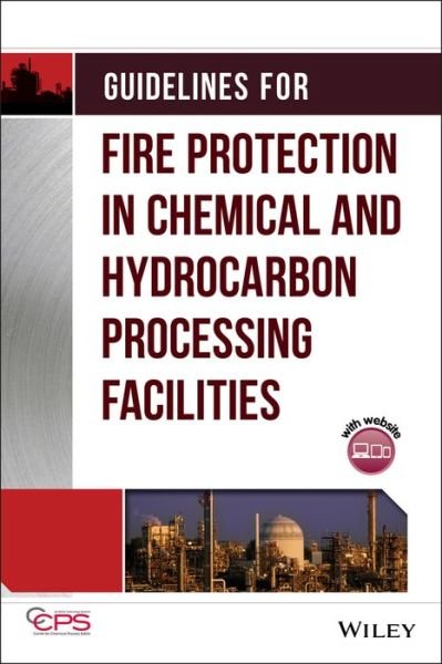 Cover for CCPS (Center for Chemical Process Safety) · Guidelines for Fire Protection in Chemical, Petrochemical, and Hydrocarbon Processing Facilities (Hardcover bog) (2005)