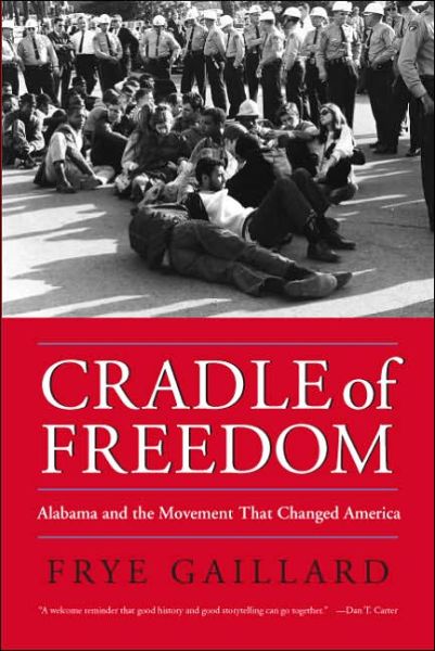 Cover for Frye Gaillard · Cradle of Freedom: Alabama and the Movement That Changed America (Paperback Book) [New edition] (2006)