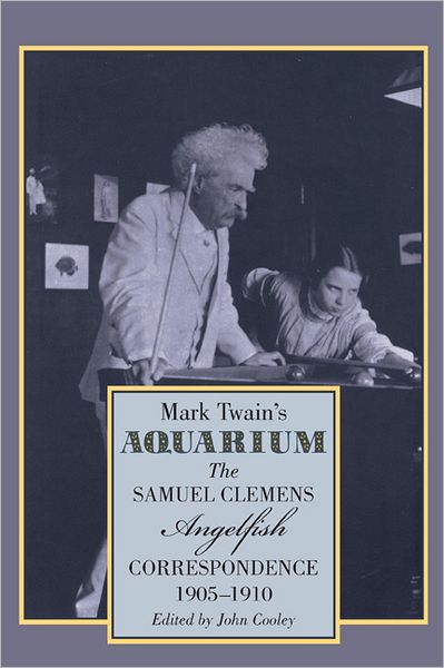 Cover for Mark Twain · Mark Twain's Aquarium: The Samuel Clemens-Angelfish Correspondence, 1905-1910 (Paperback Book) (2009)