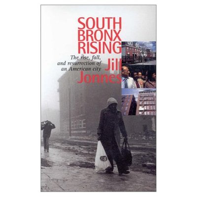 Cover for Jill Jonnes · South Bronx Rising: The Rise, Fall, and Resurrection of an American City (Hardcover Book) [2 Rev edition] (2002)