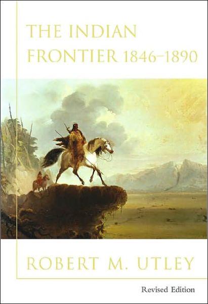 Cover for Robert M. Utley · The Indian Frontier 1846-1890 (Paperback Book) [2 Rev edition] (2003)