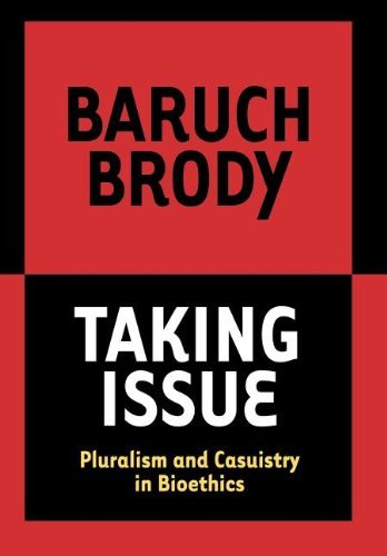 Cover for Baruch A. Brody · Taking Issue: Pluralism and Casuistry in Bioethics (Innbunden bok) (2003)