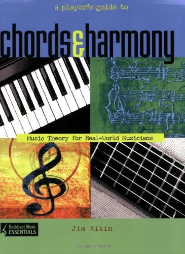 A Player's Guide to Chords and Harmony: Music Theory for Real-World Musicians - Jim Aikin - Livros - Hal Leonard Corporation - 9780879307981 - 1 de junho de 2004