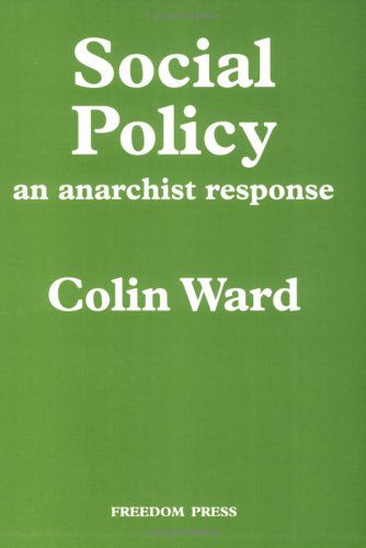 Cover for Colin Ward · Social Policy: an Anarchist Response (Paperback Book) (1996)