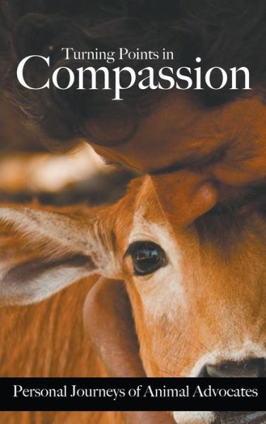 Cover for Gypsy Wulff · Turning Points in Compassion: Personal Journeys of Animal Advocates (Hardcover bog) (2014)