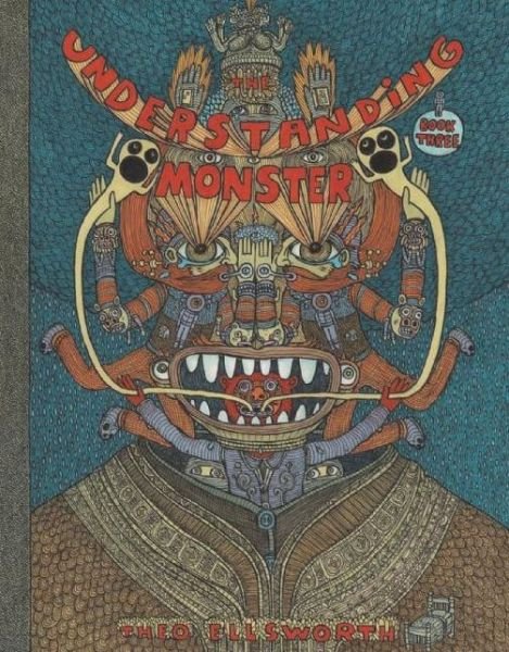 Cover for Theo Ellsworth · The Understanding Monster - Book Three (Gebundenes Buch) (2015)