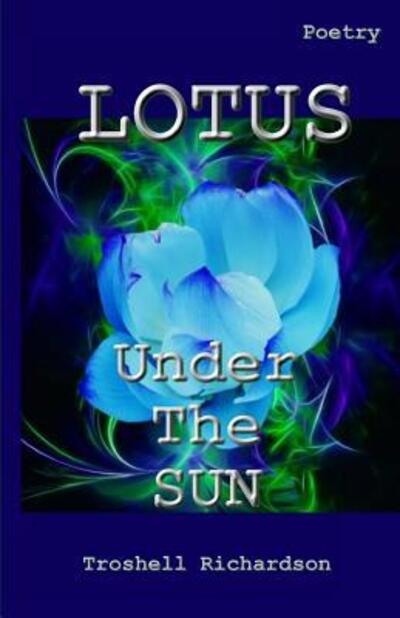 Cover for Troshell Richardson · Lotus Under The Sun (Pocketbok) (2016)