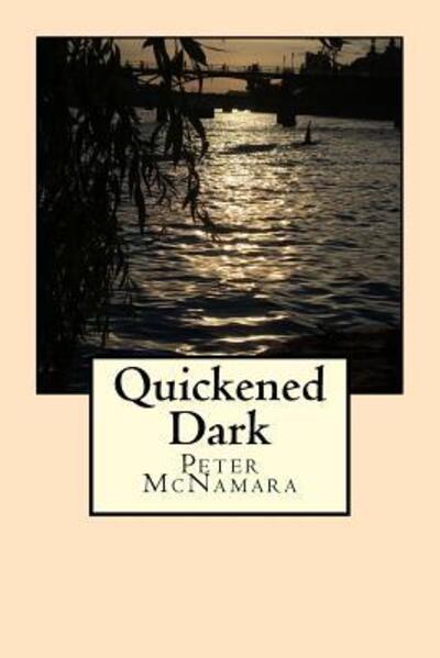 Cover for Peter McNamara · Quickened Dark (Paperback Book) (2017)