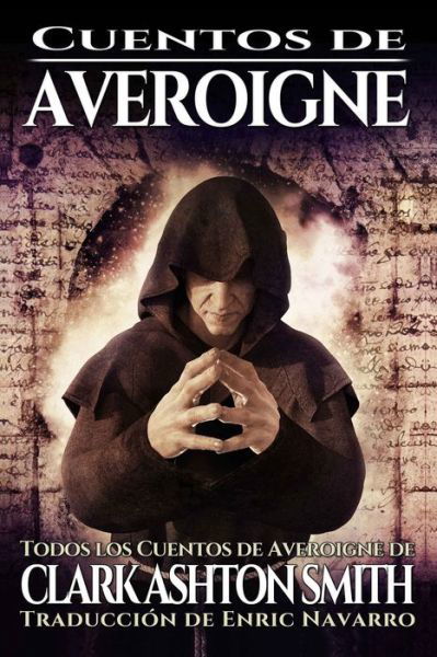 Cuentos De Averoigne - Clark Ashton Smith - Livros - Pickman's Press - 9780998938981 - 14 de junho de 2019