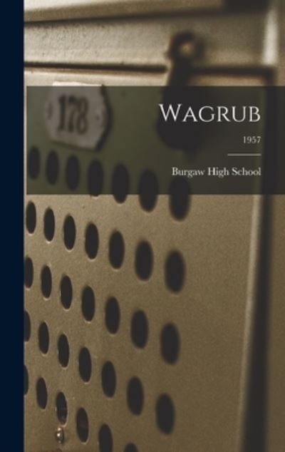 Cover for Burgaw High School · Wagrub; 1957 (Inbunden Bok) (2021)