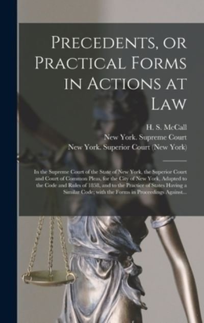 Precedents, or Practical Forms in Actions at Law - H S (Henry Strong) 1819?-1 McCall - Books - Legare Street Press - 9781013582981 - September 9, 2021