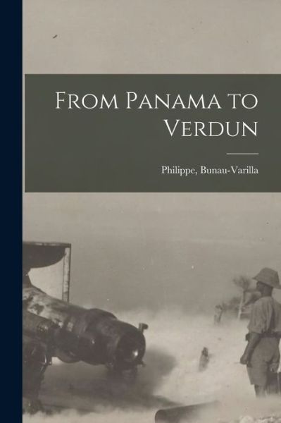 Cover for Philippe Bunau-Varilla · From Panama to Verdun (Paperback Book) (2021)