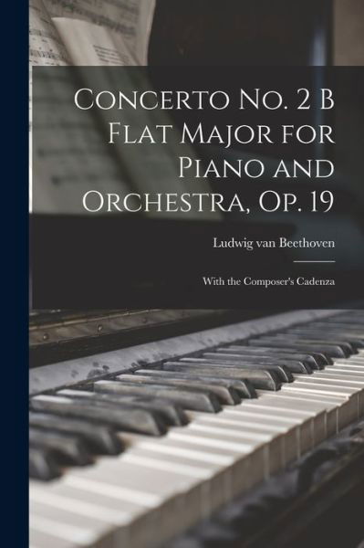 Concerto No. 2 B Flat Major for Piano and Orchestra, Op. 19 - Ludwig Van Beethoven - Livros - Hassell Street Press - 9781015166981 - 10 de setembro de 2021