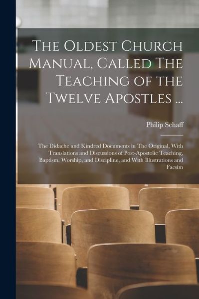 Cover for Philip Schaff · Oldest Church Manual, Called the Teaching of the Twelve Apostles ... (Bok) (2022)