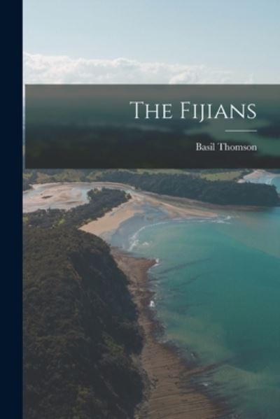 Cover for Basil Thomson · Fijians (Book) (2022)
