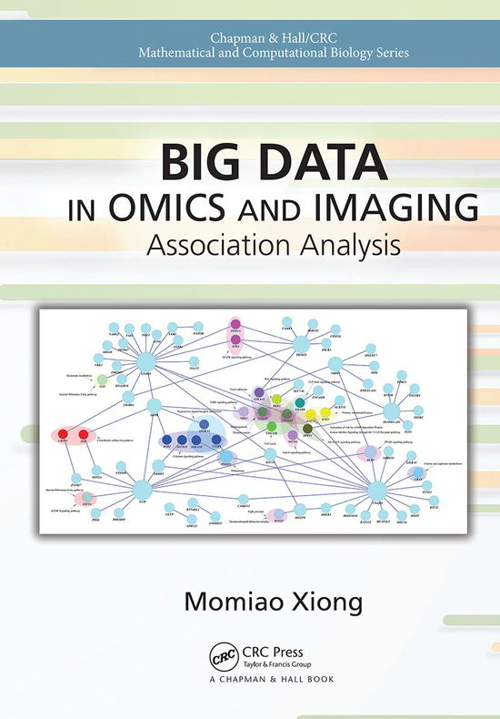 Cover for Xiong, Momiao (University of Texas School of Public Health, USA) · Big Data in Omics and Imaging: Association Analysis - Chapman &amp; Hall / CRC Computational Biology Series (Paperback Book) (2021)