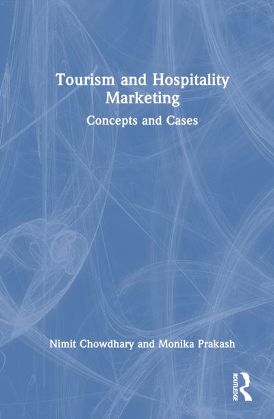 Cover for Nimit Chowdhary · Tourism and Hospitality Marketing: Concepts and Cases (Hardcover Book) (2024)