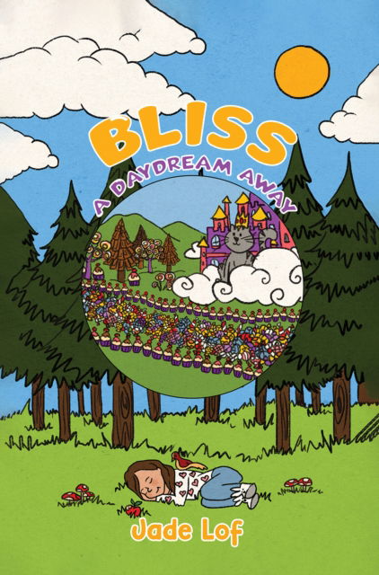 Bliss: A Daydream Away - Jade Lof - Książki - Austin Macauley Publishers - 9781035841981 - 11 października 2024