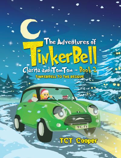 Cover for TCT Cooper · The Adventures of Tinkerbell, Clarita and TomTom – Book 2: Tinkerbell to the Rescue (Paperback Book) (2024)