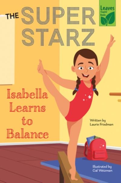 Isabella Learns to Balance - Laurie Friedman - Kirjat - Leaves Chapter Books - 9781039645981 - maanantai 17. tammikuuta 2022