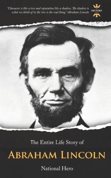 Cover for The History Hour · ABRAHAM LINCOLN National Hero. The Entire Life Story (Paperback Book) (2019)