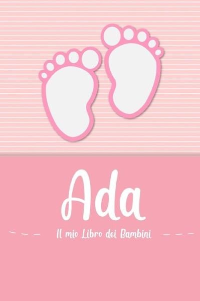 Ada - Il mio Libro dei Bambini - En Lettres Bambini - Bücher - Independently Published - 9781073627981 - 13. Juni 2019