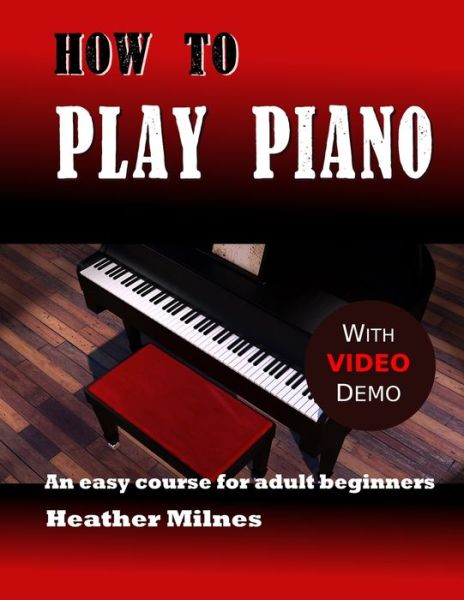 Cover for Heather Milnes · How to Play Piano (Pocketbok) (2019)