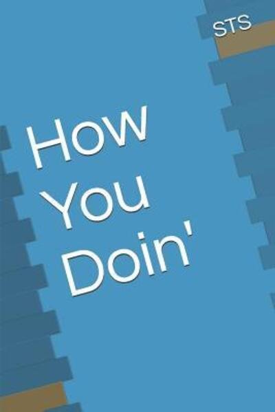 How You Doin' - Sts - Bøger - Independently Published - 9781075610981 - 22. juni 2019