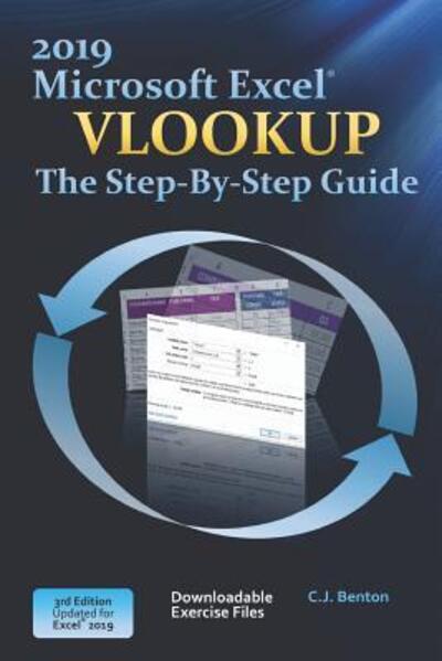 Cover for C J Benton · Excel 2019 Vlookup The Step-By-Step Guide - The Excel 2019 Step-By-Step (Paperback Book) (2019)