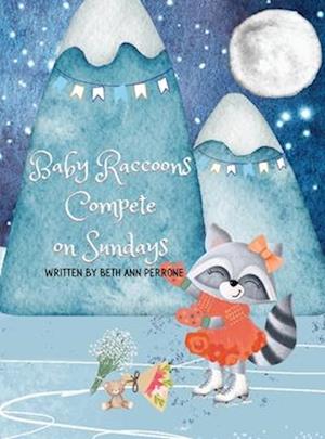 Cover for Beth Ann Perrone · Baby Raccoons Compete on Sundays (Book) (2023)