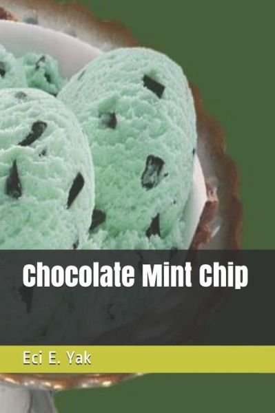 Cover for Eci E Yak · Chocolate Mint Chip (Paperback Book) (1977)