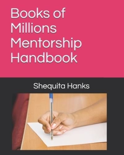 Cover for Shequita Hanks · Books of Millions Mentorship Handbook (Paperback Bog) (2019)