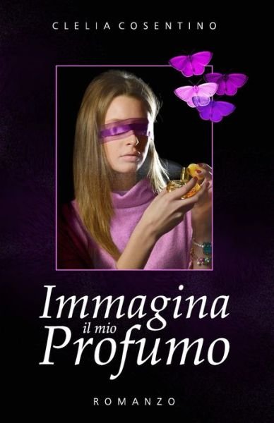 Cover for Clelia Cosentino · Immagina il mio profumo (Paperback Bog) (2019)
