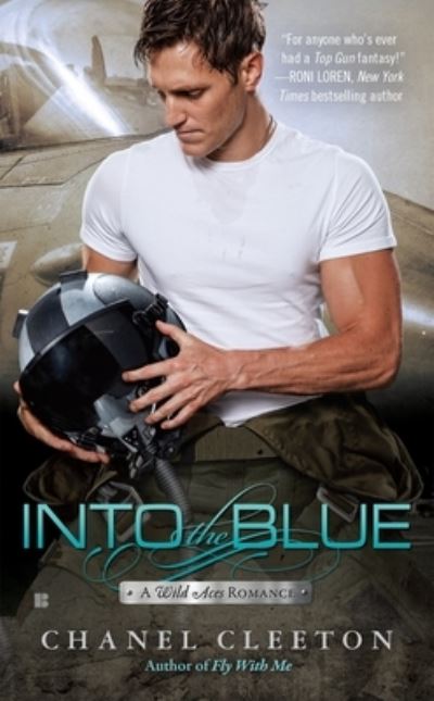 Into the Blue - A Wild Aces Romance - Chanel Cleeton - Books - Penguin Putnam Inc - 9781101986981 - July 5, 2016