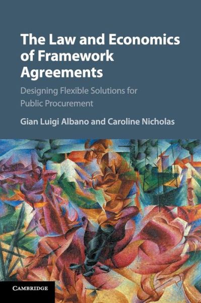 Cover for Gian Luigi Albano · The Law and Economics of Framework Agreements: Designing Flexible Solutions for Public Procurement (Pocketbok) (2018)