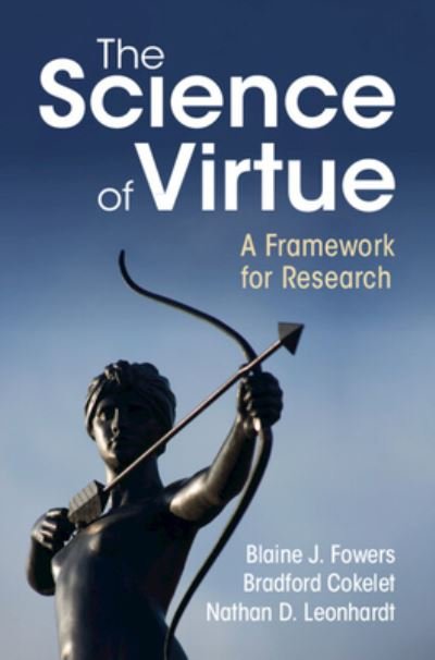 Cover for Fowers, Blaine J. (University of Miami) · The Science of Virtue: A Framework for Research (Paperback Bog) (2024)