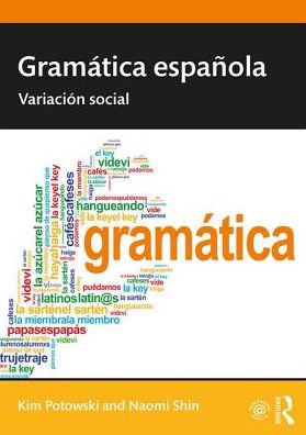 Cover for Potowski, Kim (The University of Illinois at Chicago, USA) · Gramatica espanola: Variacion social - Grammar: Social Variation (Paperback Book) (2018)