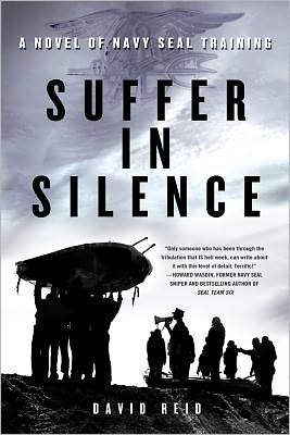 Cover for David Reid · Suffer in Silence: a Novel of Navy Seal Training (Paperback Book) [Reprint edition] (2012)